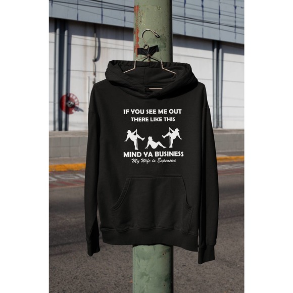 Man Stripper Funny Mens Sweatshirt Hoodie My Wifes Expensive - Picture 1 of 3